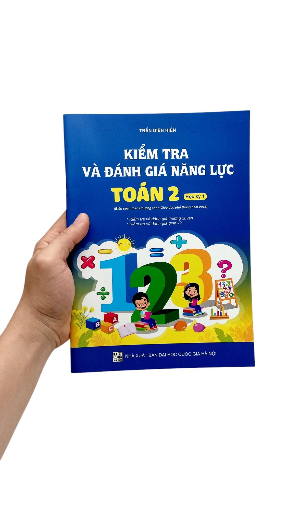 Sách - Kiểm Tra Và Đánh Giá Năng Lực Toán 2 - Học Kỳ 1 (Biên Soạn Theo Chương Trình GDPT 2018)