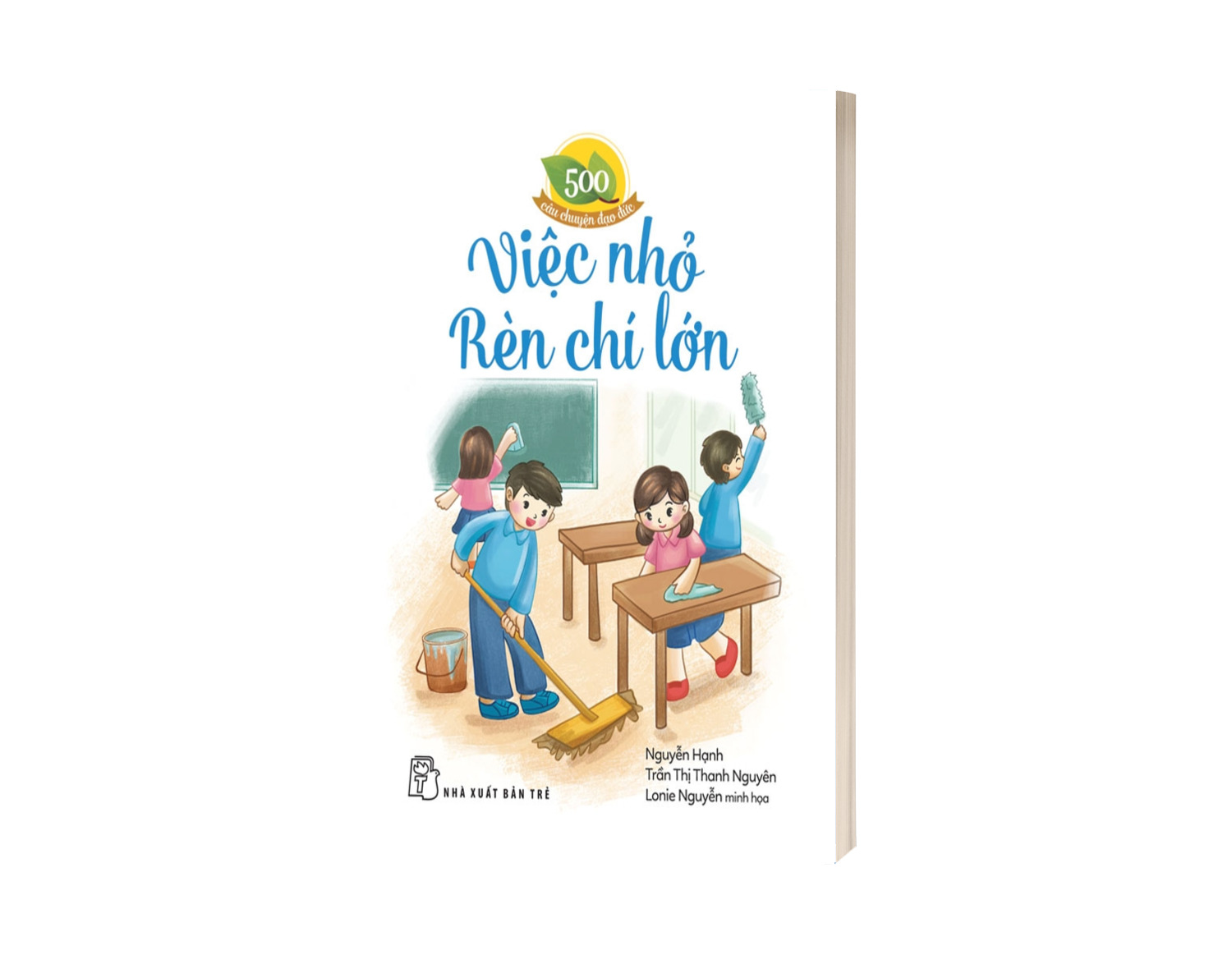 500 Câu Chuyện Đạo Đức. Việc Nhỏ Rèn Chí Lớn