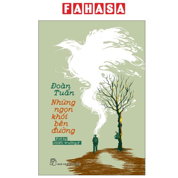 Sách - Những Ngọn Khói Bên Đường - Bút Ký Chiến Trường K