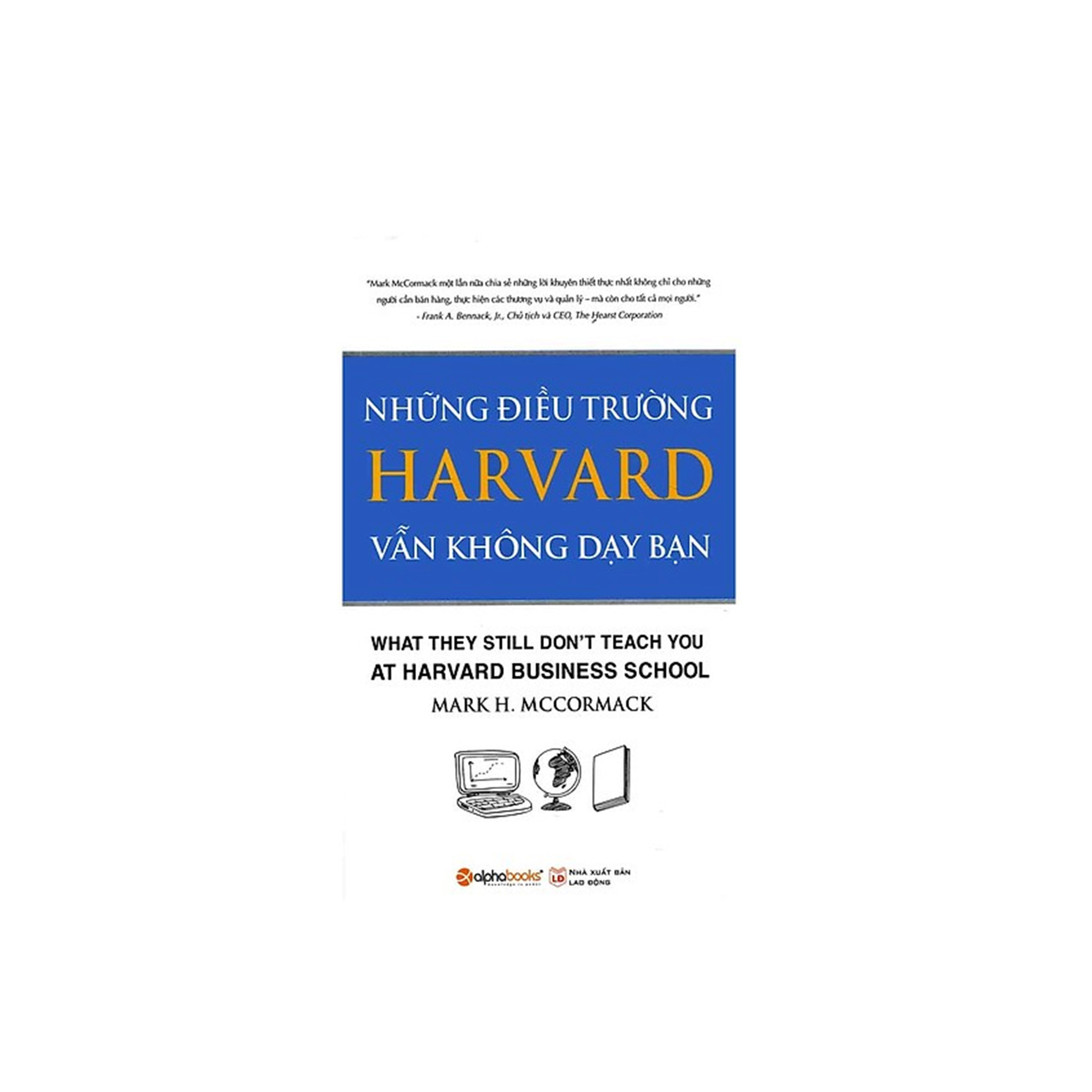 Combo Sách Kĩ Năng Sống: Những Điều Trường Harvard Không Dạy Bạn (Tái Bản) + Những Điều Trường Harvard Vẫn Không Dạy Bạn (Tái Bản)
