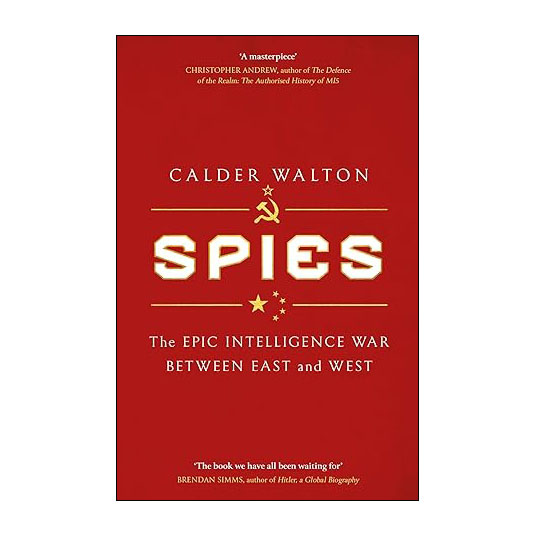 Spies: The Epic Intelligence War Between East and West