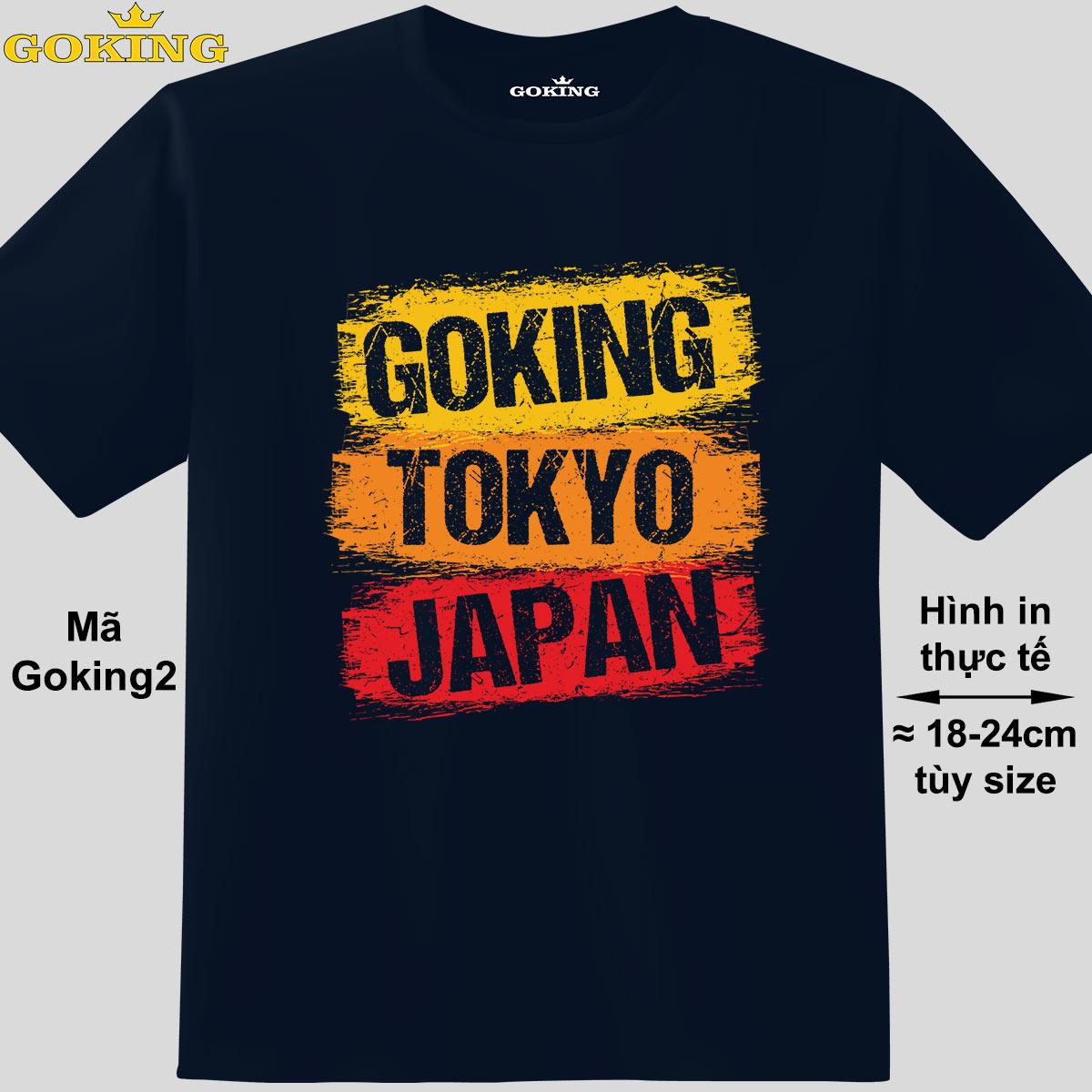 GOKING-TOKYO-JAPAN, mã Goking2. Áo thun siêu đẹp cho cả gia đình. Form unisex cho nam nữ, trẻ em, bé trai gái. Quà tặng ý nghĩa cho bố mẹ, con cái, bạn bè, doanh nghiệp, hội nhóm
