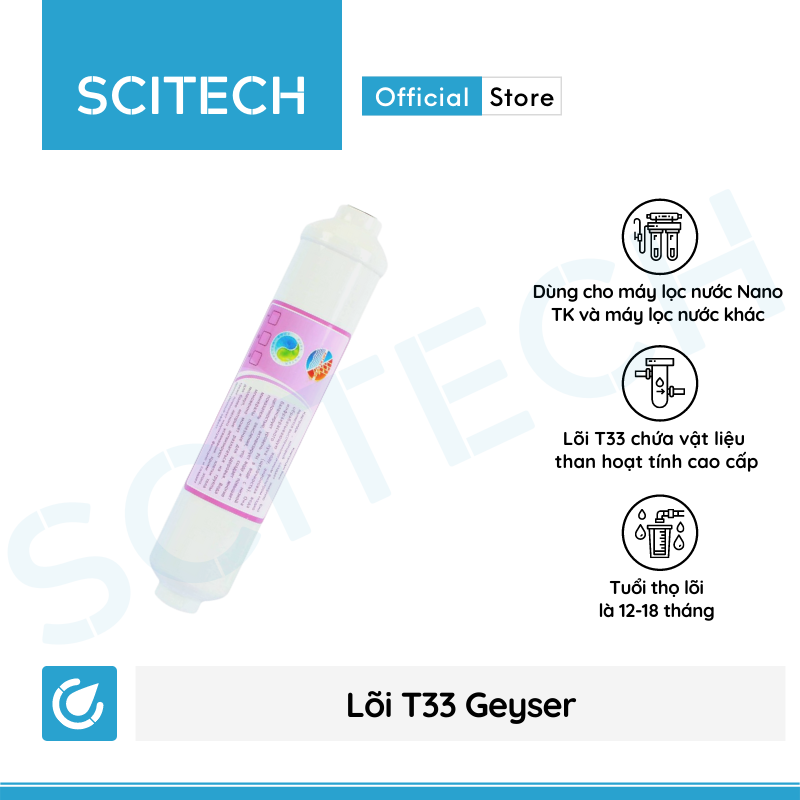 Lõi T33 Geyser by Scitech - Lõi số 5 máy lọc nước Nano Geyser TK - Hàng chính hãng