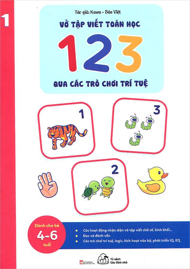 Sách Vở Tập Viết Toán Học 123 Qua Các Trò Chơi Trí Tuệ - Tập 1 (Tái bản năm 2021)