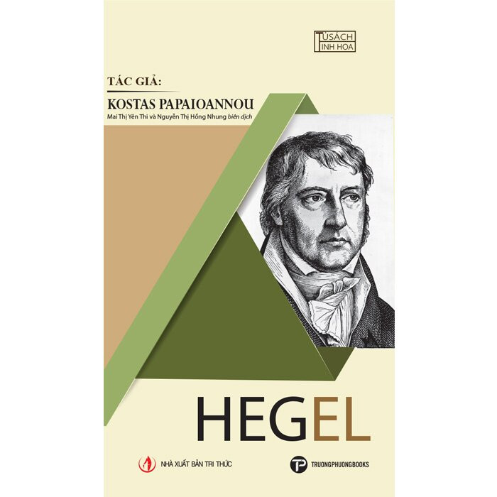Hegel - Kostas Papaioannou - Mai Thị Yên Thi &amp; Nguyễn Thị Hồng Nhung dịch - (bìa mềm)
