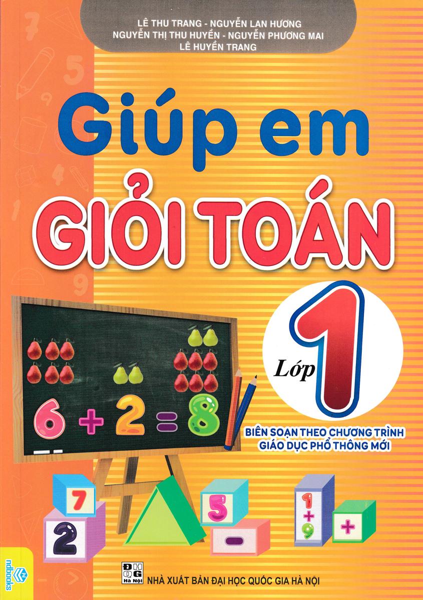 Giúp Em Giỏi Toán Lớp 1 (Biên Soạn Theo Chương Trình Giáo Dục Phổ Thông Mới)