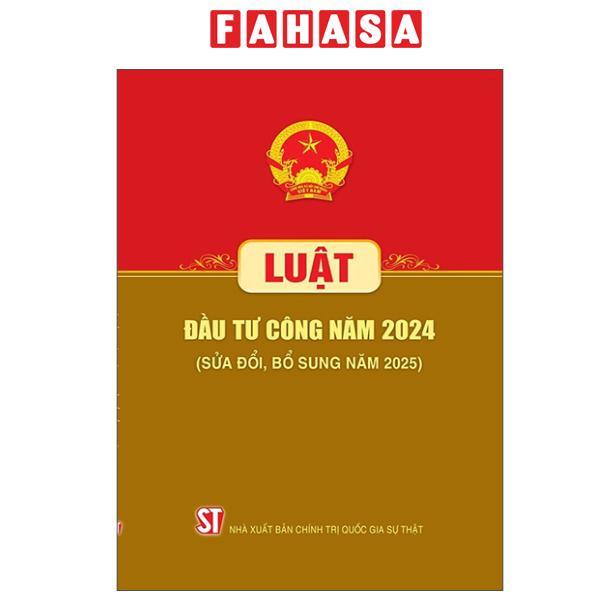 Sách - Luật Đầu Tư Công Năm 2024 (Sửa Đổi, Bỗ Sung Năm 2025)