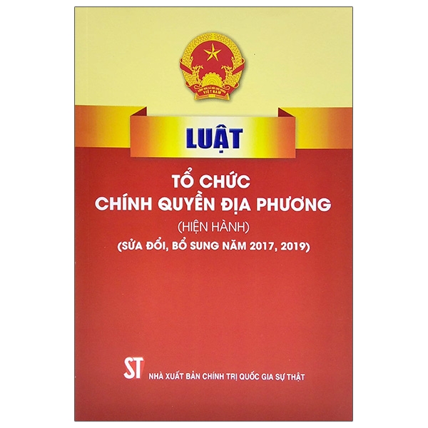 Luật Tổ Chức Chính Quyền Địa Phương (Hiện Hành) (Sửa Đổi, Bổ Sung Năm 2017, 2019)