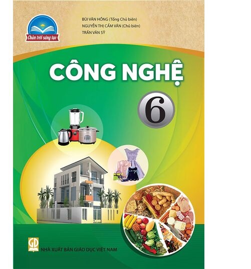 Sách giáo khoa Công Nghệ 6- Chân Trời Sáng Tạo