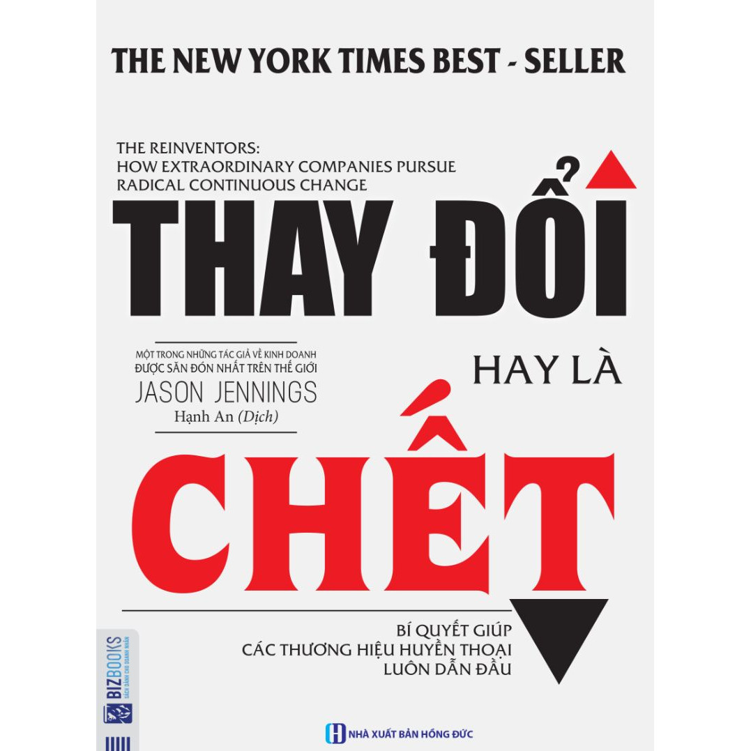 Thay Đổi Hay Là Chết - Bí Kíp Giúp Các Thương Hiệu Huyền Thoại Luôn Dẫn Đầu (Tặng E-Book 10 Cuốn Sách Hay Nhất Về Kinh Tế, Lịch Sử Và Đời Sống)