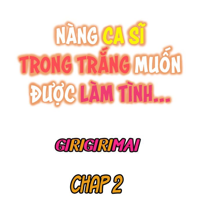 nàng ca sĩ trong trắng muốn được làm tình... chapter 2 1