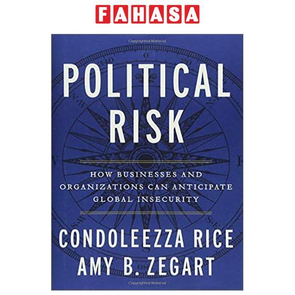 Political Risk: How Businesses and Organizations Can Anticipate Global Insecurity