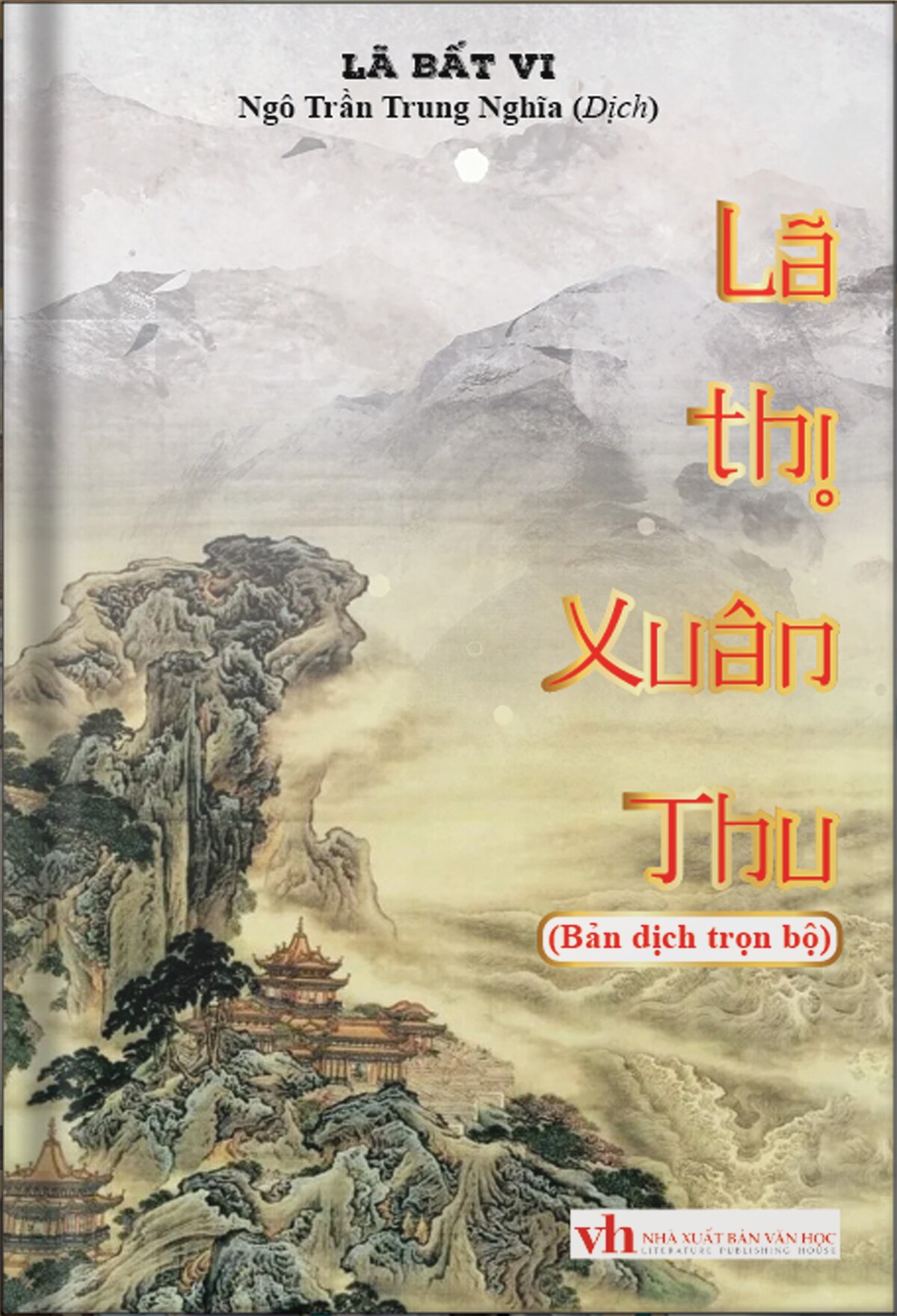 LÃ THỊ XUÂN THU (Bản dịch trọn bộ) - Lã Bất Vi – Ngô Trần Trung Nghĩa dịch - Khang Việt Book - NXB Văn Học