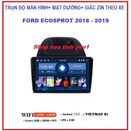 MẶT DƯỠNG + MÀN HÌNH ANDROID Cho xe FORD ECOSPORT 2018 - 2019 CÓ GIẮC zin,hỗ trợ lắp đặt.