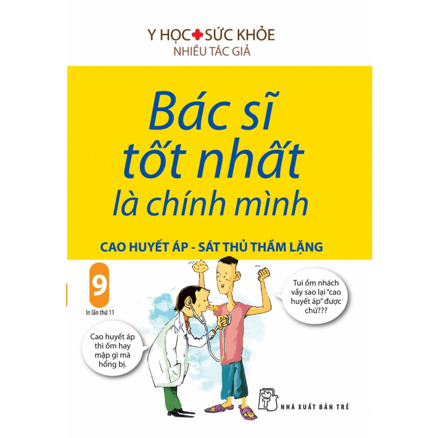 Bác Sĩ Tốt Nhất Là Chính Mình (Tập 9) : Cao Huyết Áp - Sát Thủ Trầm Lặng (Tái Bản 2019)