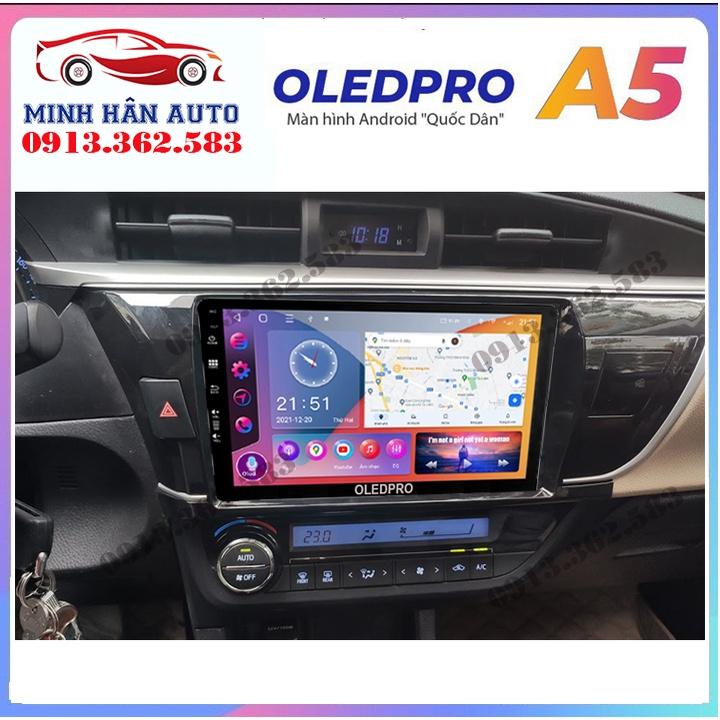 Bộ màn hình OLEDPRO A5, A3 cho xe TOYOTA ALTIS 2014-2017, trọn bộ màn hình, mặt dưỡng,dây nguồn theo xe