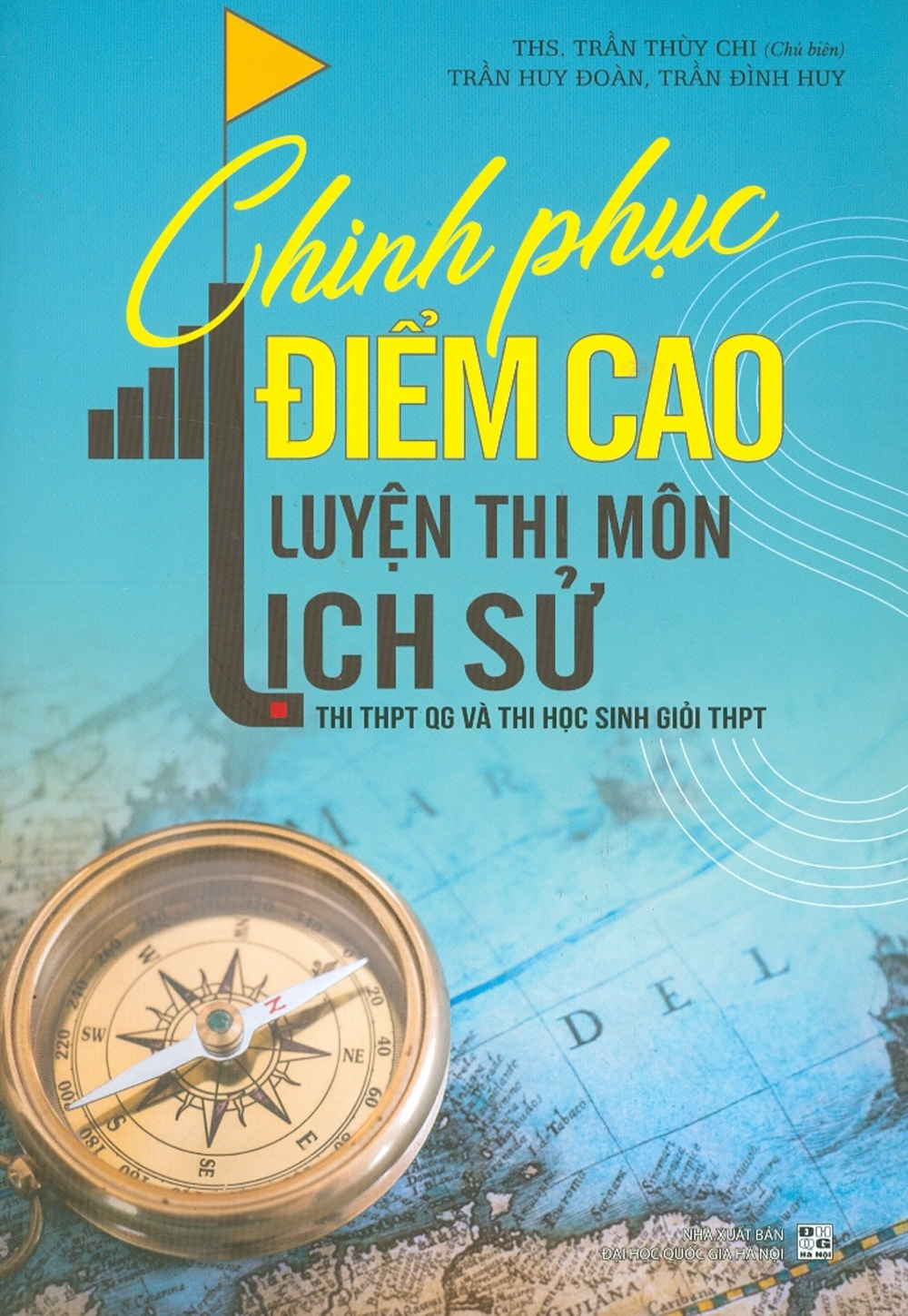 Chinh Phục Điểm Cao Luyện Thi Môn Lịch Sử - Thi THPT Quốc Gia Và Thi Học Sinh Giỏi THPT