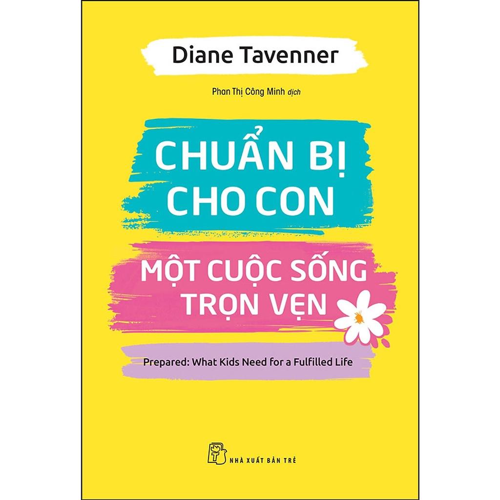 Sách - Chuẩn Bị Cho Con Một Cuộc Sống Trọn Vẹn ( Cuốn Sách Dành Cho Các Bậc Cha Mẹ ) - NXB Trẻ