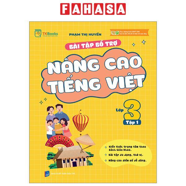 Bài Tập Bổ Trợ Và Nâng Cao Tiếng Việt Lớp 3 - Tập 1