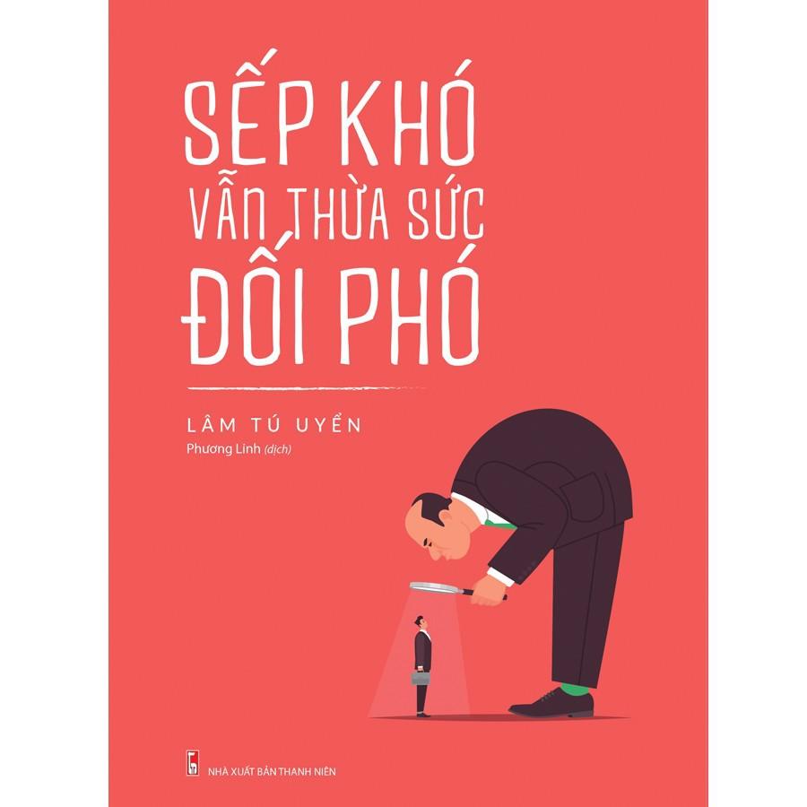 Sách : Sếp Khó Vẫn Thừa Sức Đối Phó