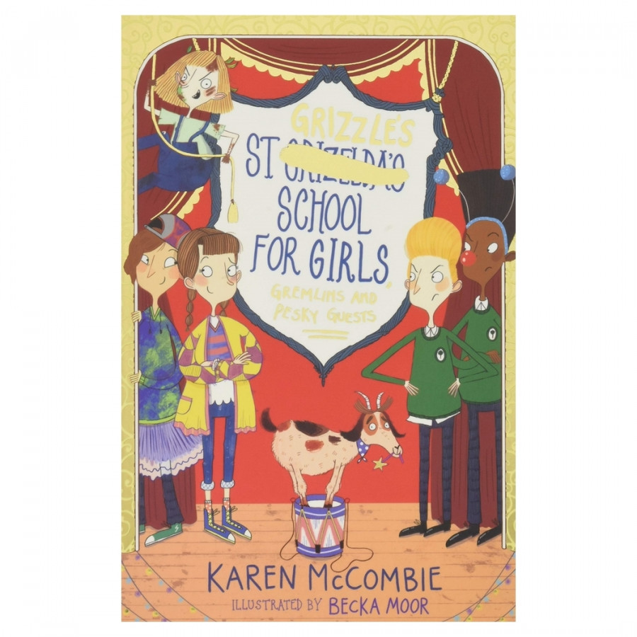 St Grizzle’S #04: St Grizzle'S School For Girls, Gremlins And Pesky Guests