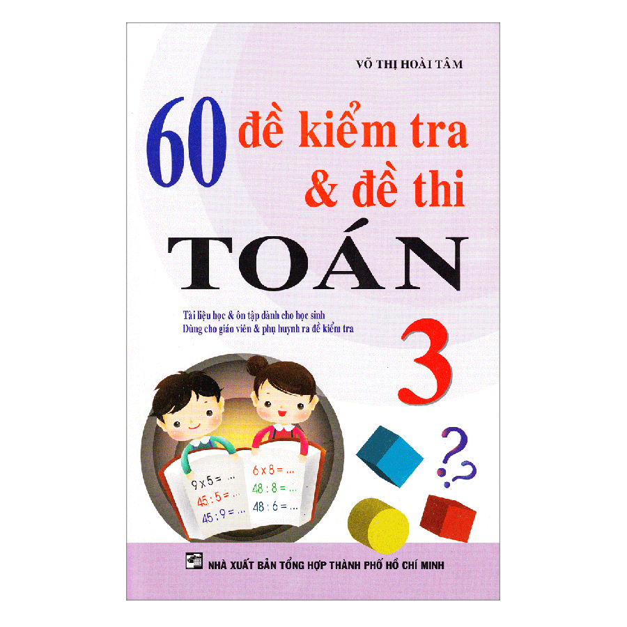 60 Đề Kiểm Tra Và Đề Thi Toán Lớp 3