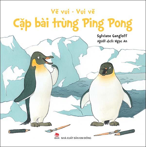 Kim Đồng - Vẽ vui - Vui vẽ - Cặp bài trùng Ping Pong