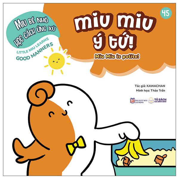 Sách - Ehon Kĩ Năng Sống - Miu Bé Nhỏ Học Cách Ứng Xử - Tập 45 - Miu Miu Ý Tứ