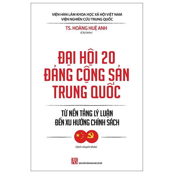 Sách - Đại Hội 20 Đảng Cộng Sản Trung Quốc - Từ Nền Tảng Lý Luận Đến Xu Hướng Chính Sách