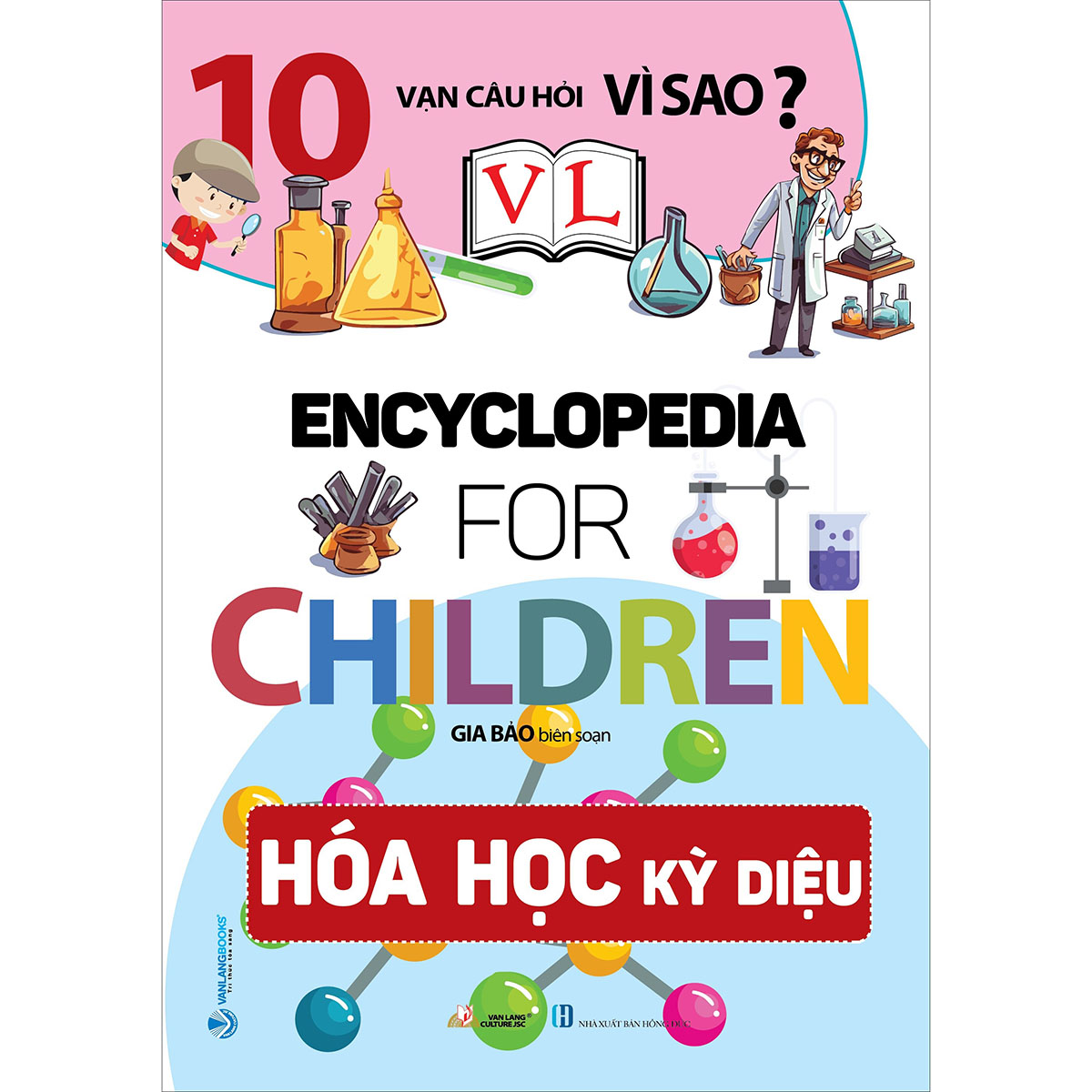 10 Vạn Câu Hỏi Vì Sao - Hóa Học Kỳ Diệu