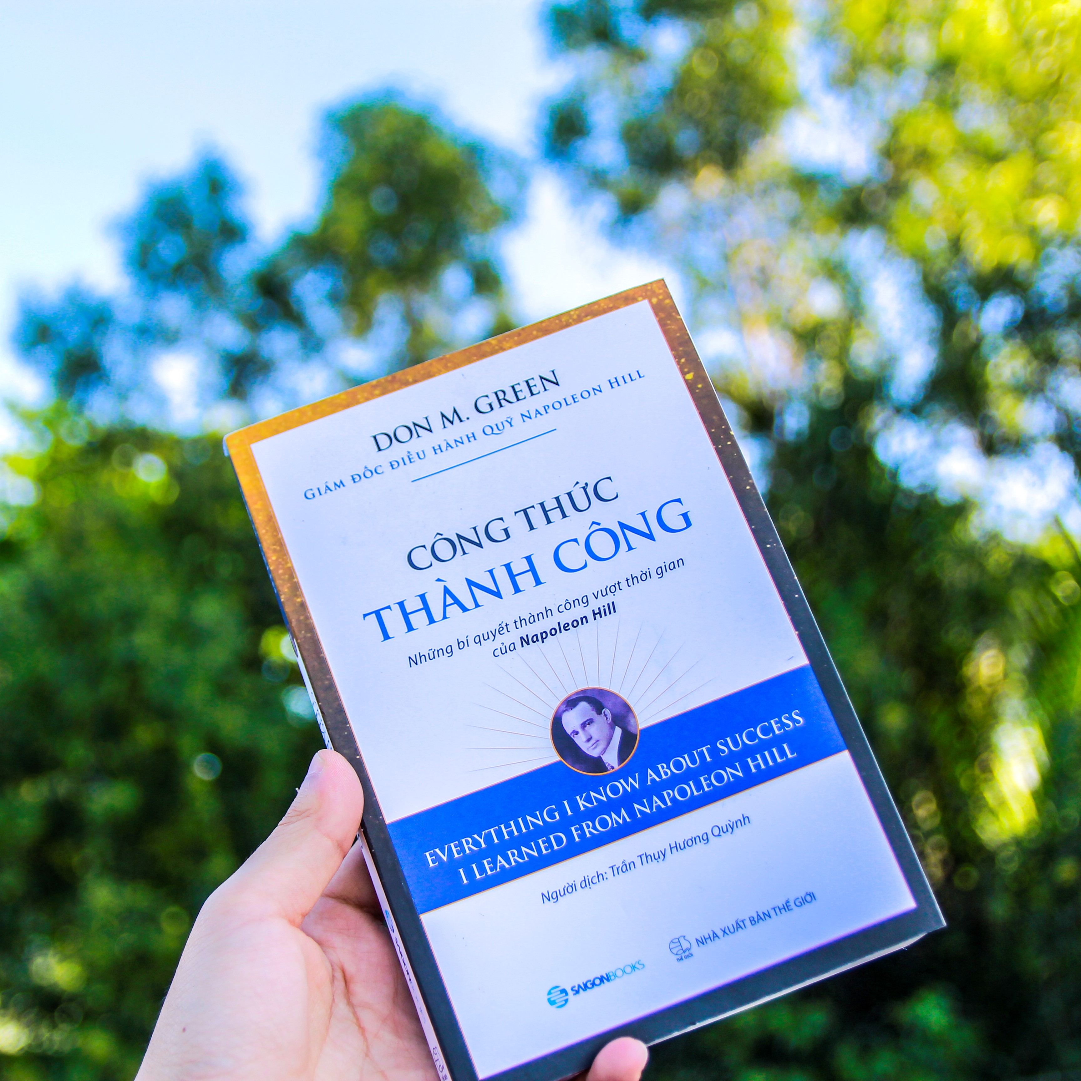 Công thức thành công: Những bí quyết thành công vượt thời gian của Napoleon Hill (Everything I Know About Success I Learned from Napoleon Hill) - Tác giả: Don M. Green