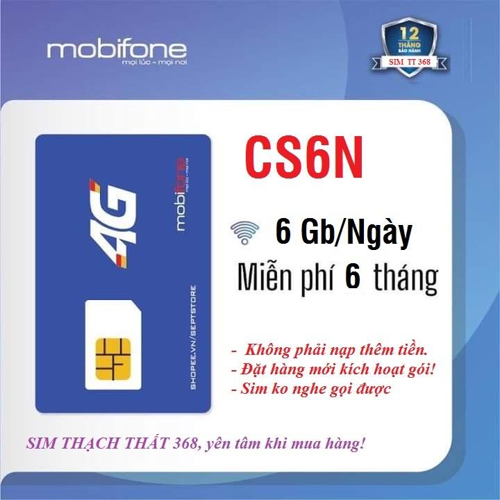 Sim 4G Mobifone CS6N- 6GB/NGÀY,miễn phí 6 tháng, Mua về dùng luôn ko phải nạp tiền.đặt hàng mới kích hoạt gói- Hàng chính hãng