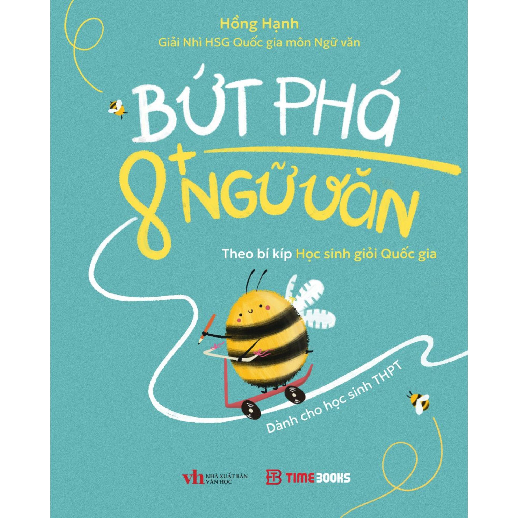 Sách Bứt Phá 8+ Ngữ Văn - Theo Bí Kíp Học Sinh Giỏi Quốc Gia - Dành Cho Học Sinh THPT - Hồng Hạnh