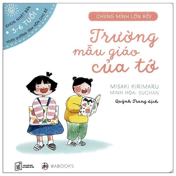 Ehon Chúng Mình Lớn Rồi: Trường Mẫu Giáo Của Tớ (3 - 6 Tuổi)