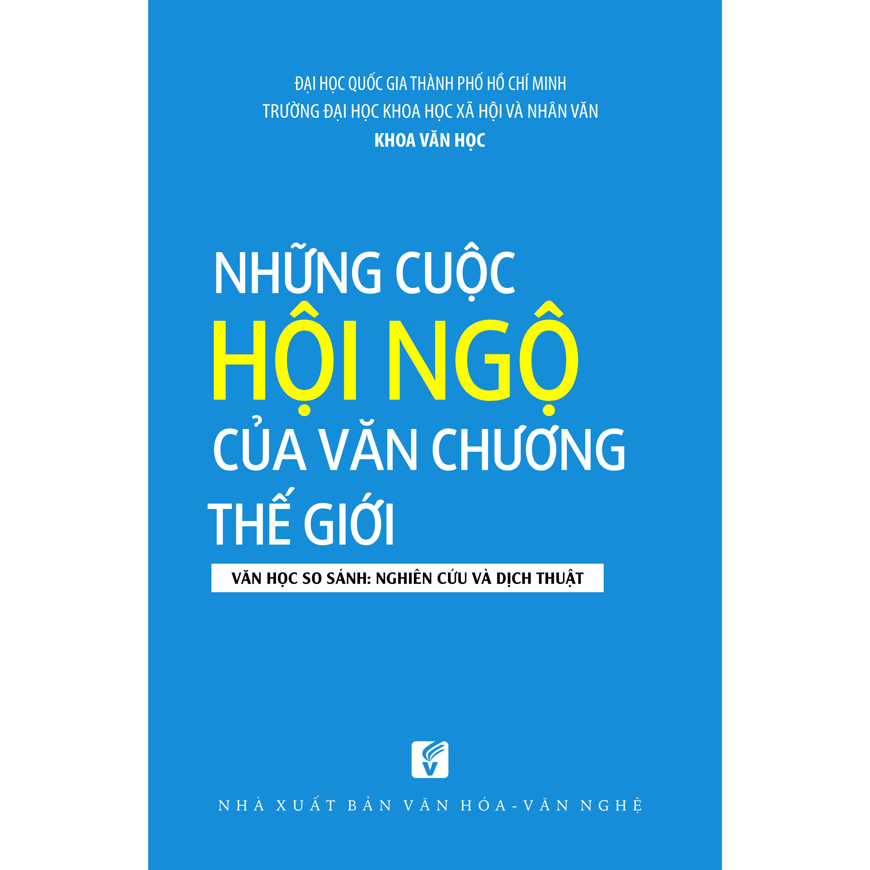 Những cuộc hội ngộ của văn chương thế giới - Văn học so sánh: Nghiên cứu và dịch thuật