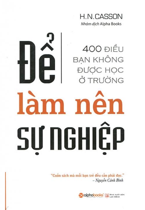 Sách Để Làm Nên Sự Nghiệp - 400 Điều Bạn Không Được Học Ở Trường