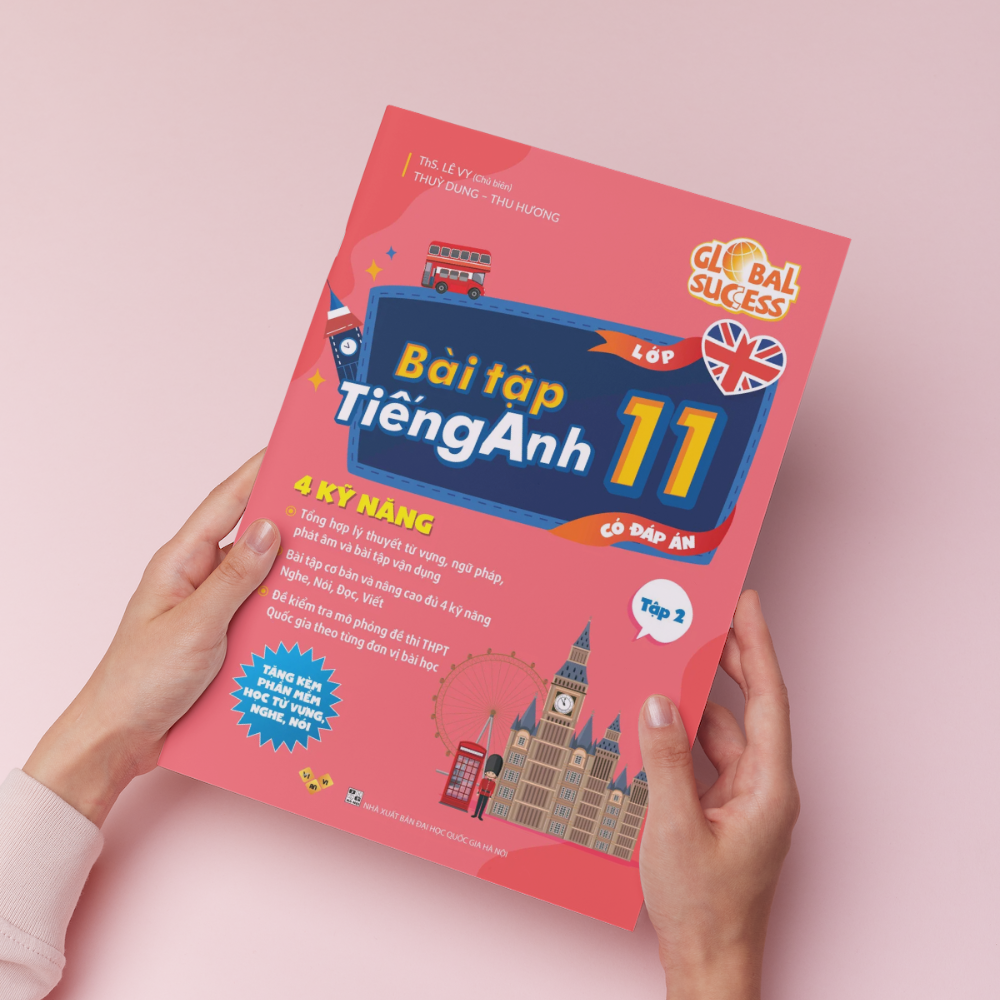 Sách Bài tập tiếng Anh lớp 11 Global Success, 4 kỹ năng Tập 2 Tặng kèm đáp án ThS Lê Vy VivianBooks