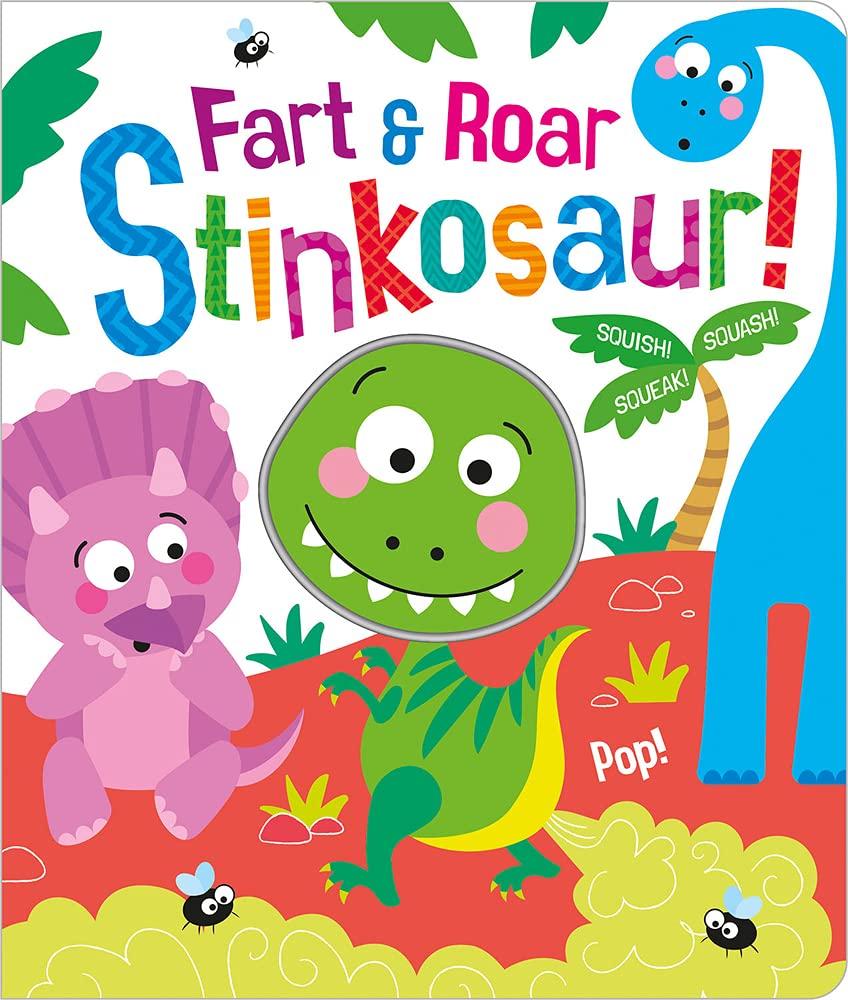 Fart &amp; Roar Stinkosaur! (Squish Squash Squeak - Silicone Books)