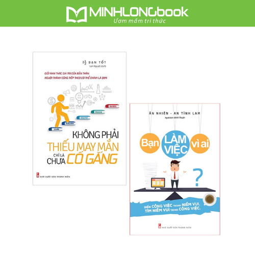 Sách ComBo 2 Cuốn Không Phải Thiếu May Mắn Chỉ Là Chưa Cố Gắng  Bạn Làm Việc Vì Ai