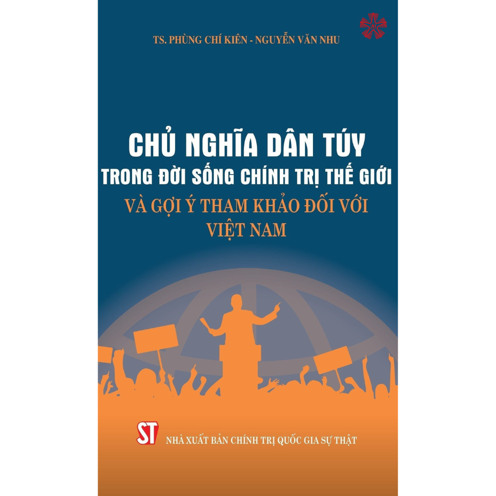 Chủ nghĩa dân túy trong đời sống chính trị thế giới và gợi ý tham khảo đối với Việt Nam