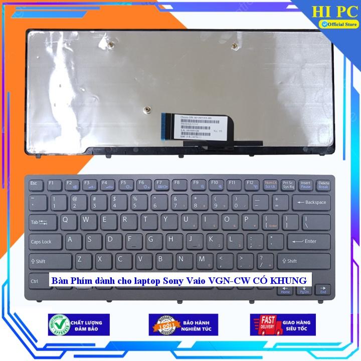 Bàn Phím dành cho laptop Sony Vaio VGN-CW CÓ KHUNG - Hàng Nhập Khẩu