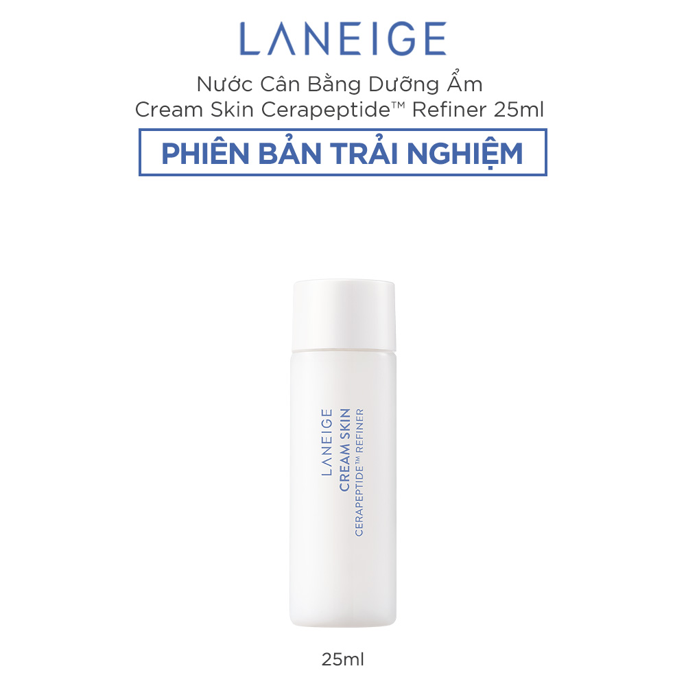 [Phiên bản trải nghiệm] Nước Cân Bằng Dưỡng Ẩm Creamskin Cerapeptide Refiner Laneige 25ml