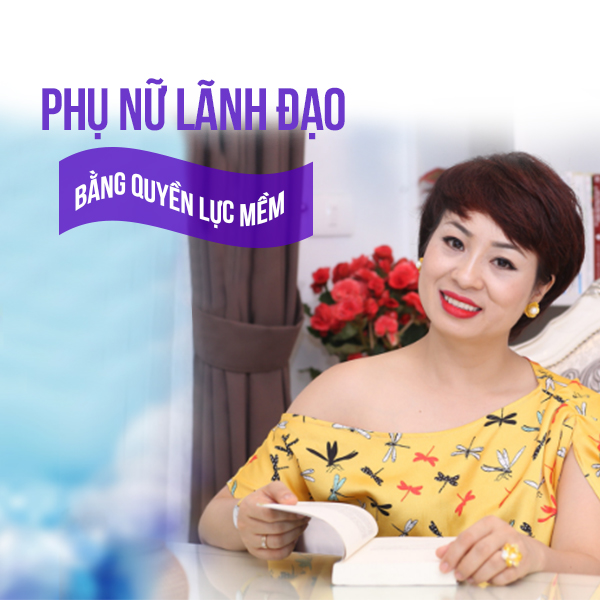 Khóa Học Phụ Nữ Lãnh Đạo Bằng Quyền Lực Mềm