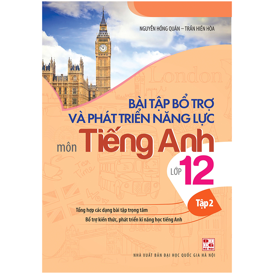 Bài Tập Bổ Trợ Và Phát Triển Năng Lực Môn Tiếng Anh Lớp 12 - Tập 2