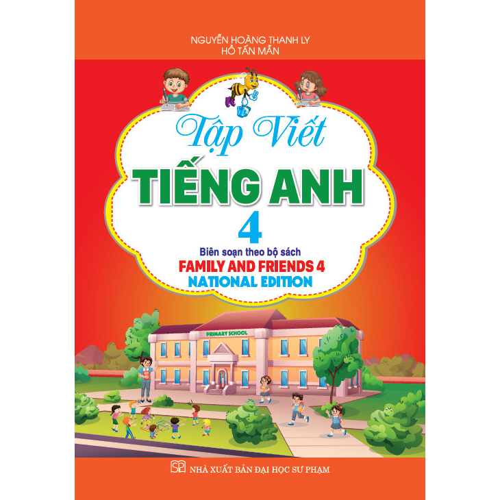 Tập viết tiếng anh 4 (biên soạn theo bộ sách family and friends 4 national edition)