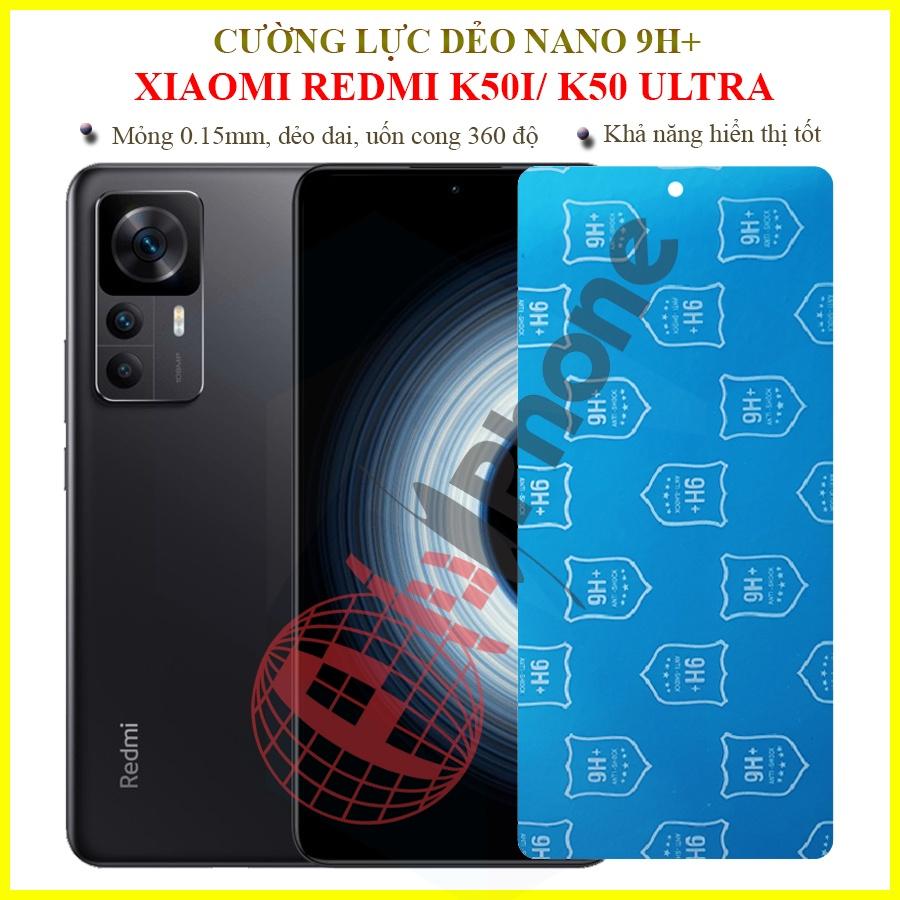 Dán cường lực dẻo nano cho Xiaomi Redmi K50i, K50 Ultra