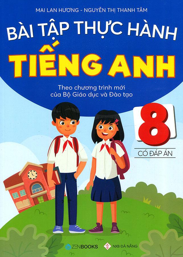 Bài Tập Thực Hành Tiếng Anh Lớp 8 (Có đáp án)