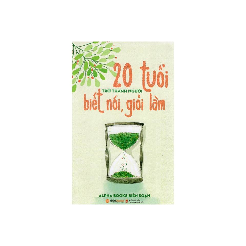 Combo Sách Tuổi 20: Tuổi 20 - Những Năm Tháng Quyết Định Cuộc Đời Bạn (Tái Bản 2018) + 20 Tuổi Trở Thành Người Biết Nói Giỏi Làm (Tái Bản 2018)