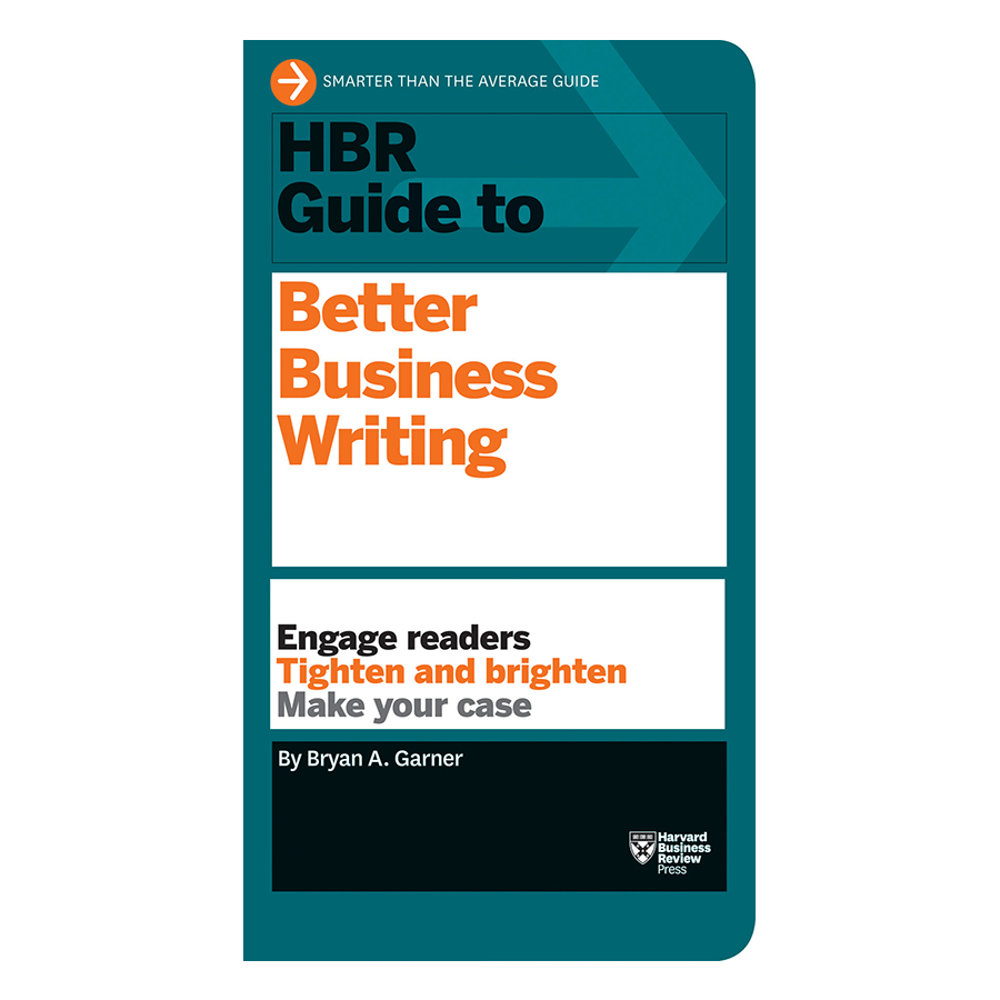 Harvard Business Review Guide To Better Business Writing