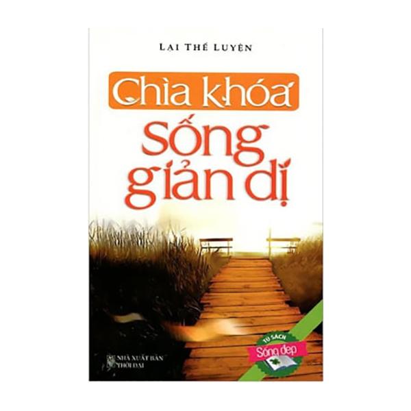 Chìa Khóa Sống Giản Dị (Tái Bản)